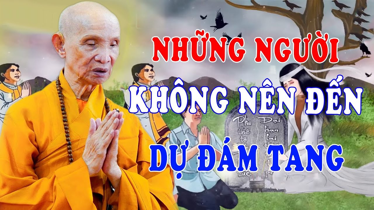Điều Kiêng Kỵ Khi Đi Đám Ma Nếu Không Muốn Rước Họa Vào Thân - Chuyện Tâm Linh HT Thích Giác Hạnh