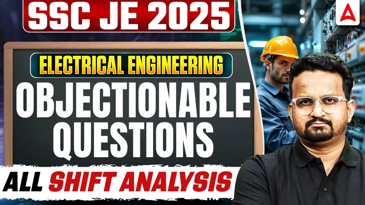 SSC JE 2025 | Electrical | Objectionable Questions | All Shift Analysis | Marks मिलेगा या नहीं?