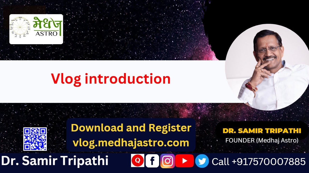 09-09-22 First Vlog - Medhaj Astro - Dr Samir Tripathi