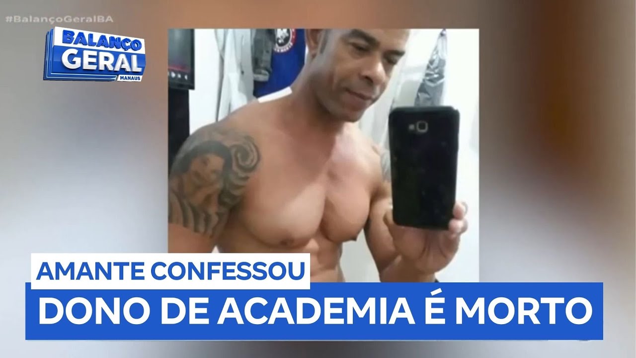 Dono de academia é morto por amante em Feira de Santana (BA)