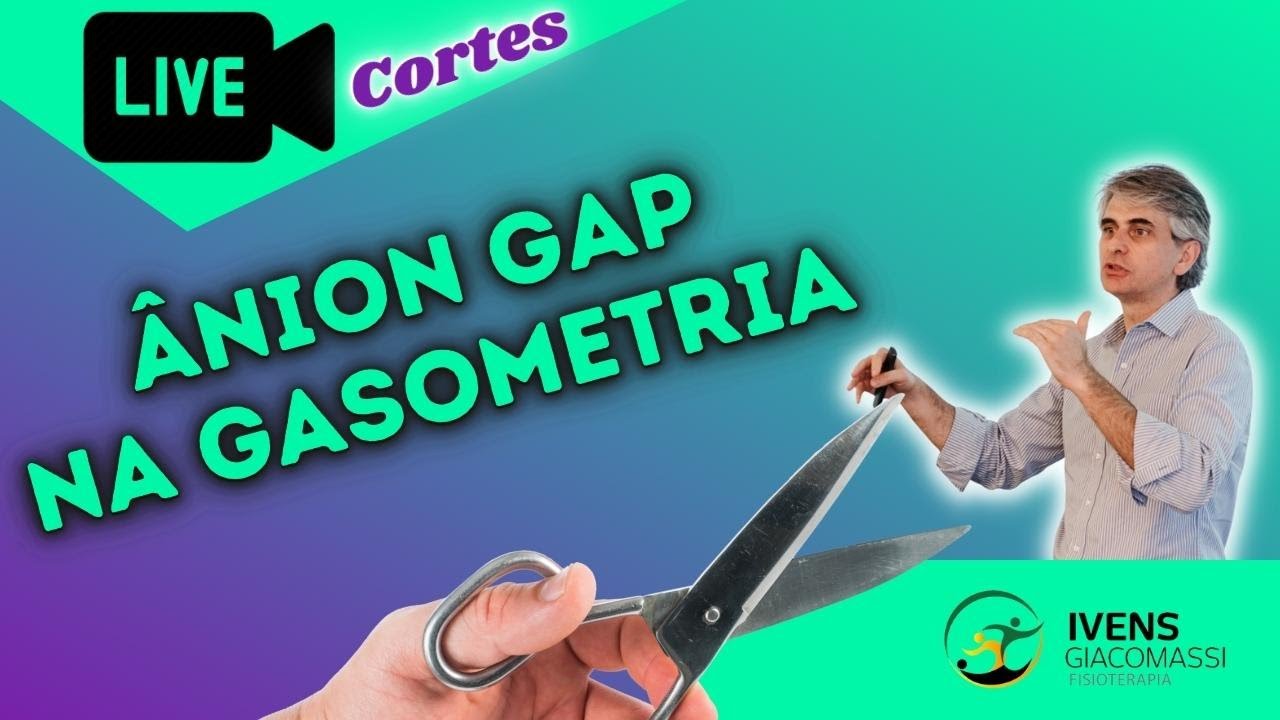 Ânion Gap na Gasometria Arterial (Gaso) #166 - CORTES |Ivens Giacomassi