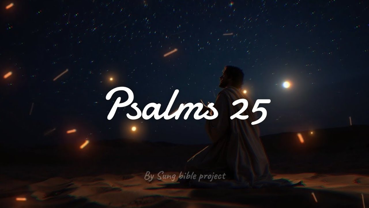 🙏 🎶Psalm 25 – Show Me Your Ways, O Lord | Bible Psalm Sung