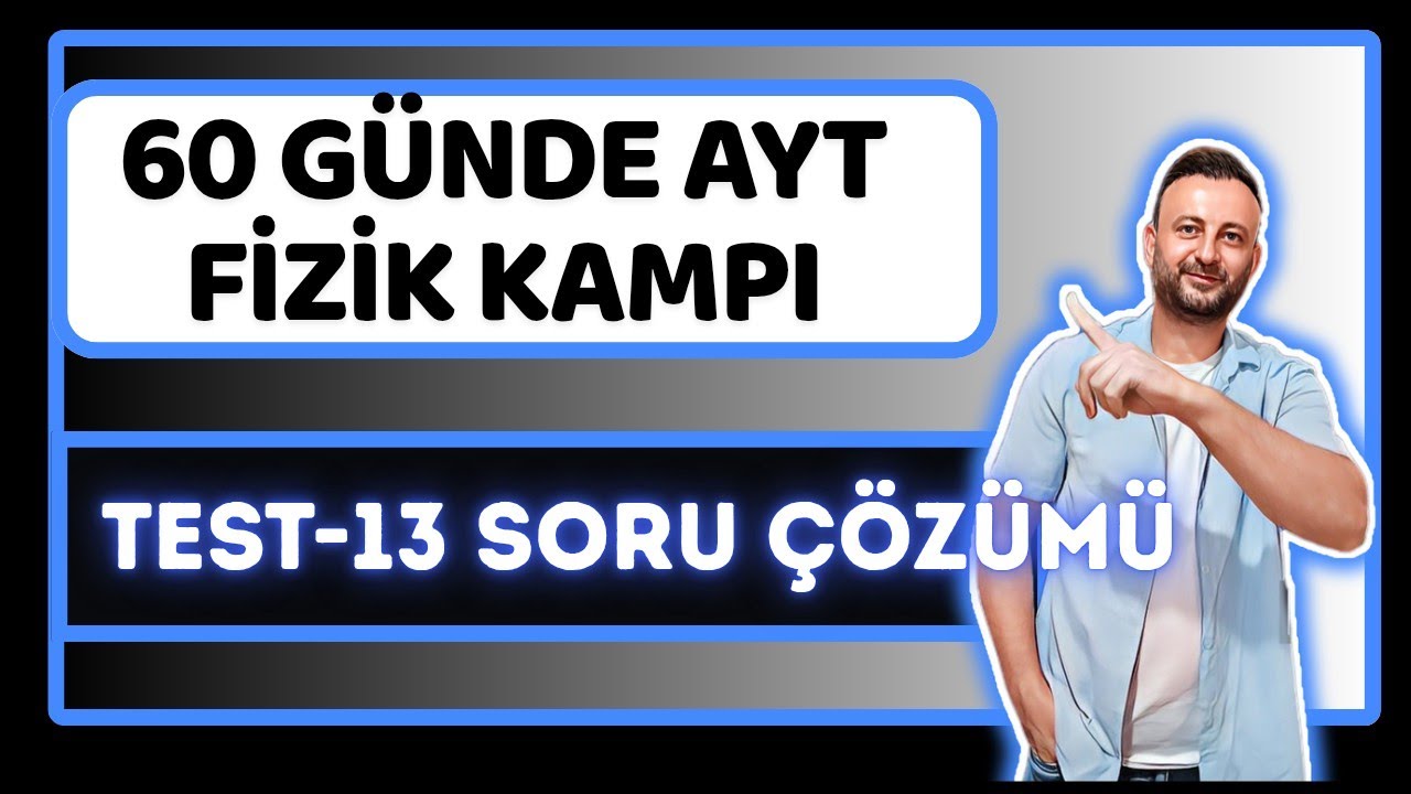 37.Gün | TEST-13 | AYT Elektrik Karma Soru Çözümü