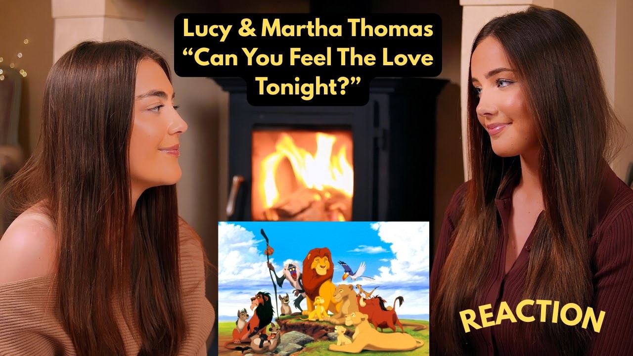 WOW! Lucy and Martha - Can You Feel the Love Tonight (Elton John cover) The Lion King REACTION