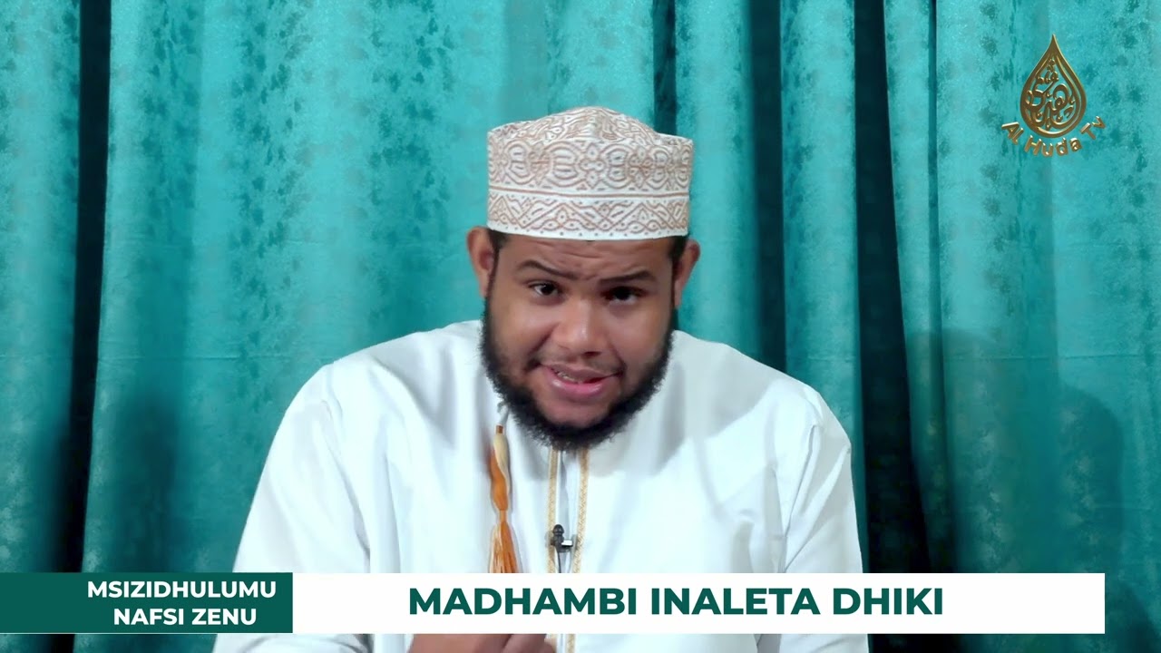 Msizidhulumu Nafsi Zenu | ep2 |  Madhambi Inaleta Dhiki | Ustadh Mbarak Salim Idha