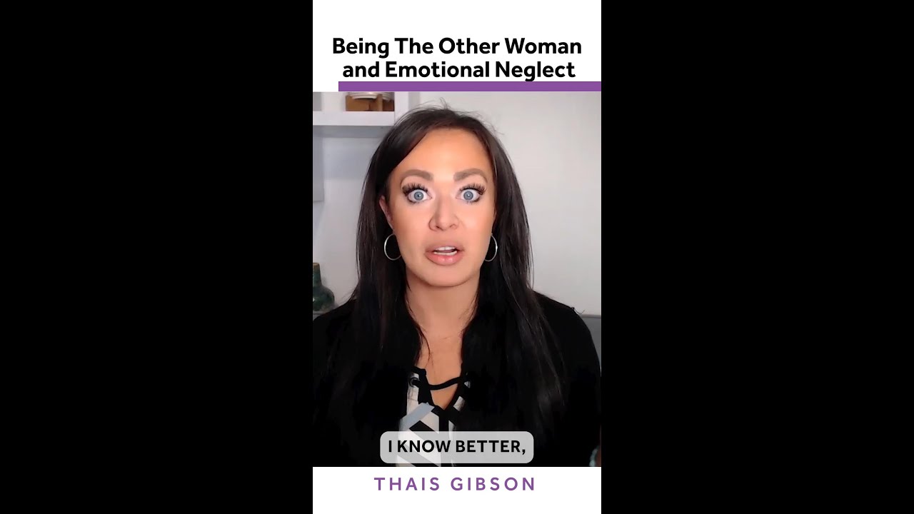 Being The Other Woman and How it Relates to Childhood Emotional Neglect