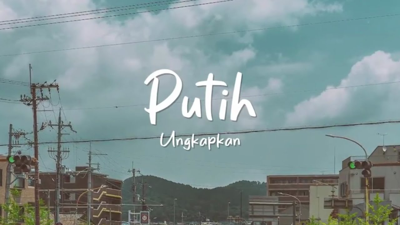 Putih - Ungkapkan / Official Lyric Video