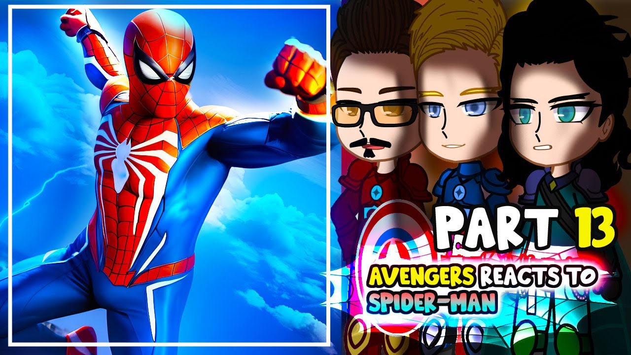 Реакция Мстителей на «Человека-паука» (часть 13) || Marvel's Spider-Man для PS4 ||- Реакция Gacha...