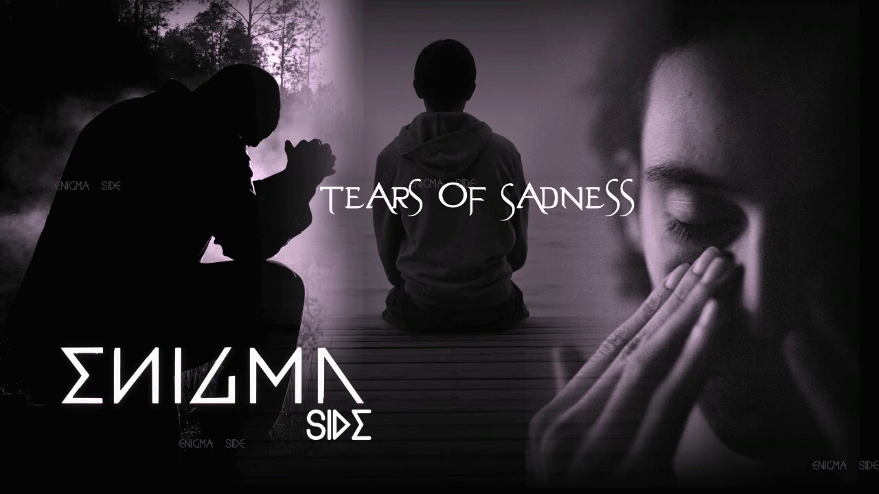 TEARS OF SADNESS - Memories of Enigma -