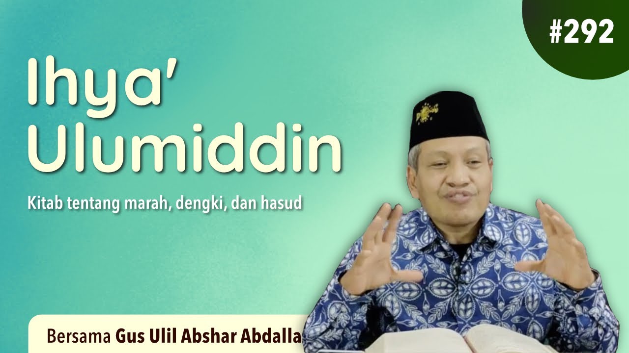 #292. Ihya' Ulumiddin: Bab Marah, Dengki, dan Hasud; bersama Gus Ulil Abshar Abdalla