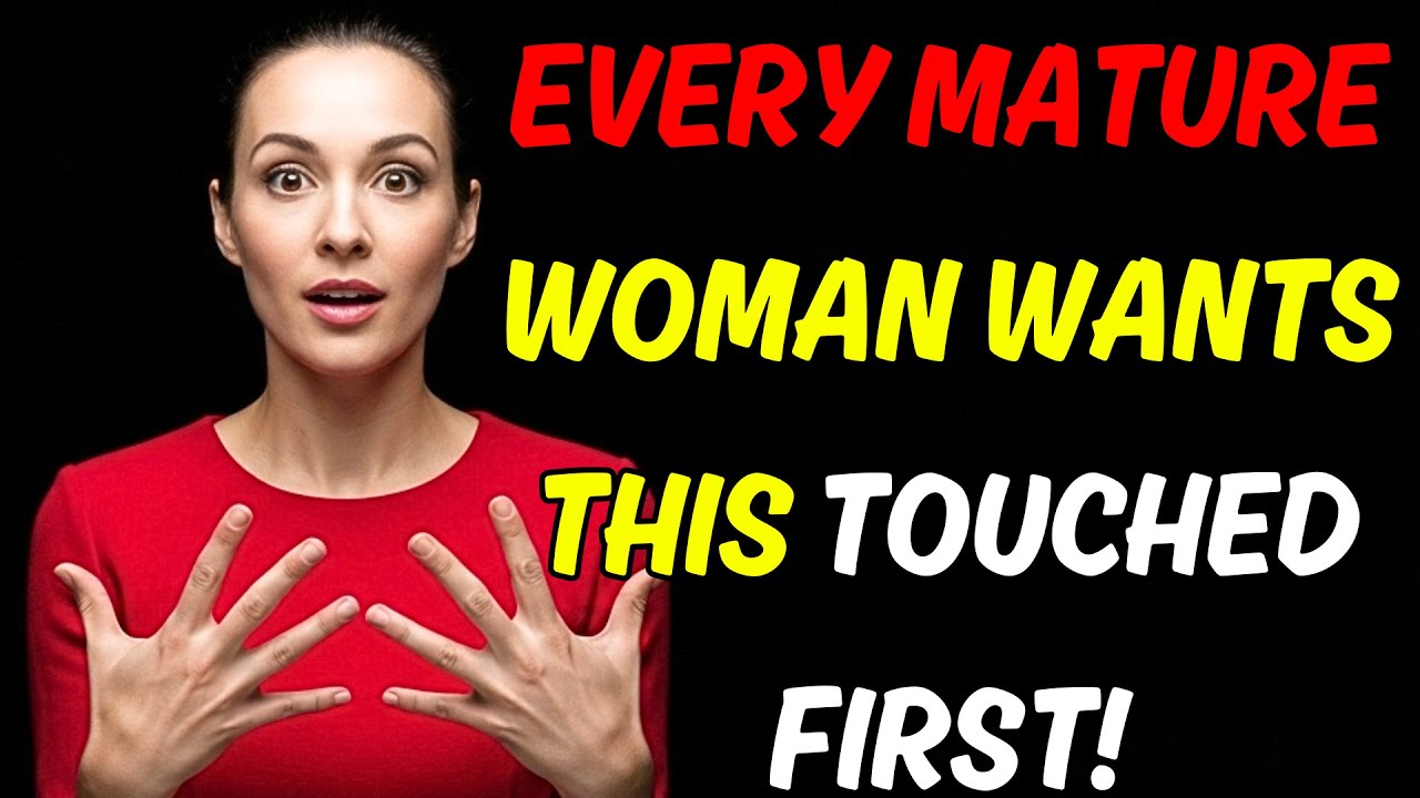 Every Mature Woman Wants This Touched First — But Men Don’t Know It