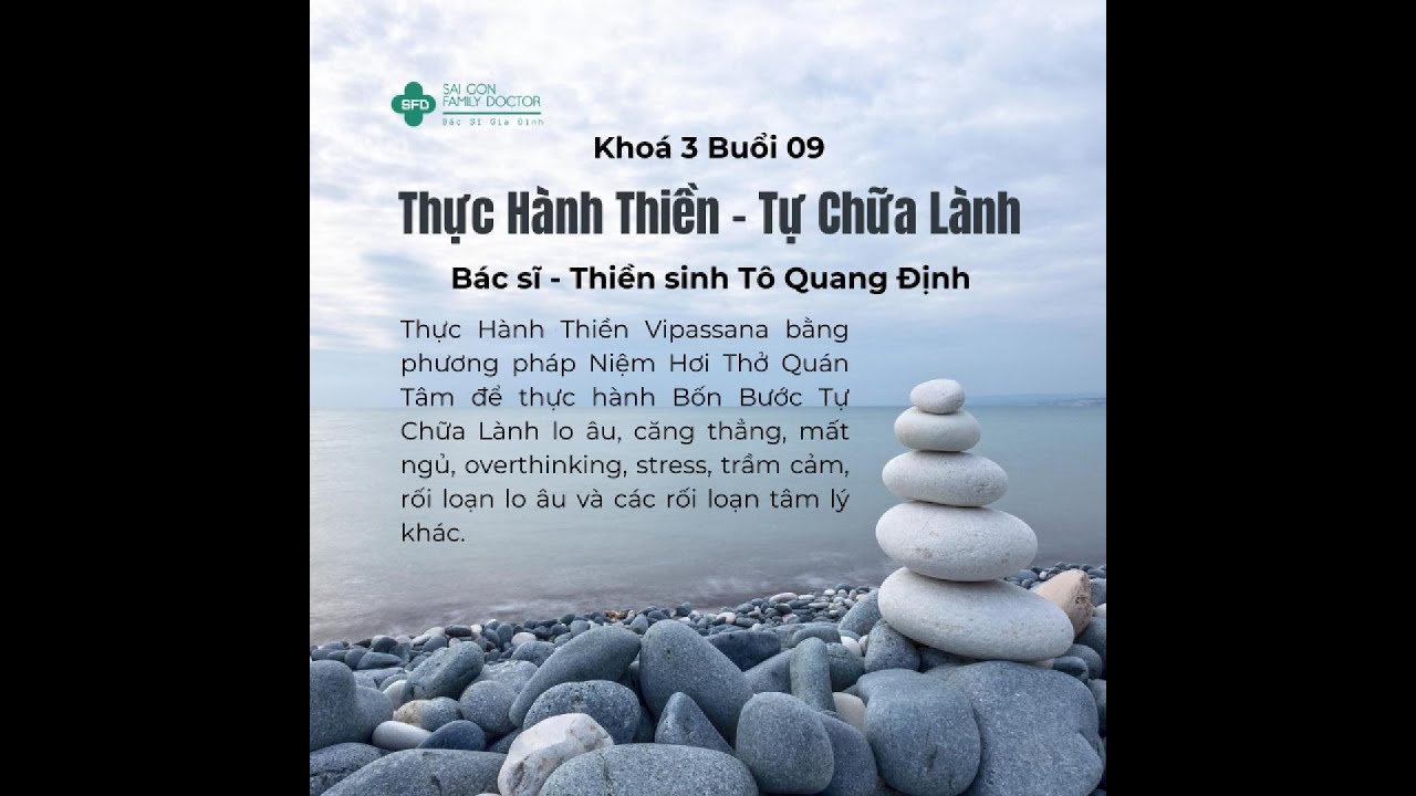 Thực Hành Thiền - Tự Chữa Lành Khoá 3 Buổi 09 #bacsitoquangdinh