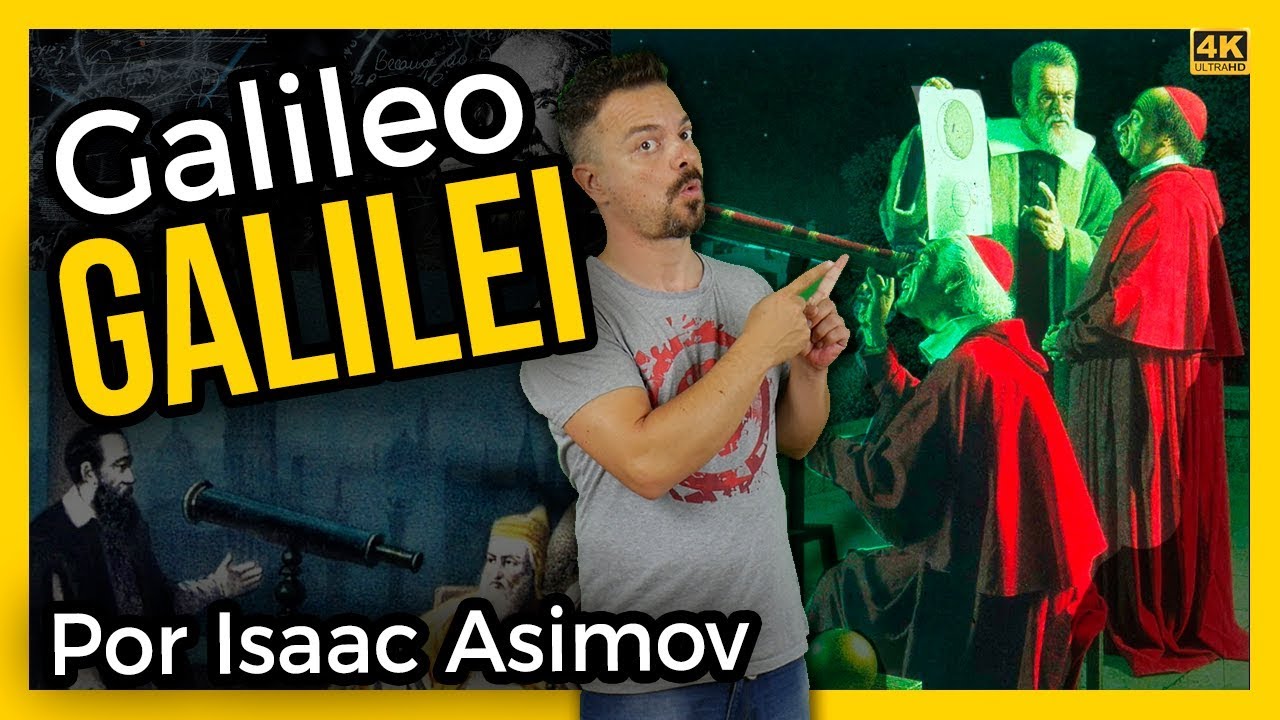 GALILEO GALILEI, su biografía según Isaac Asimov | Ciencias de la Ciencia