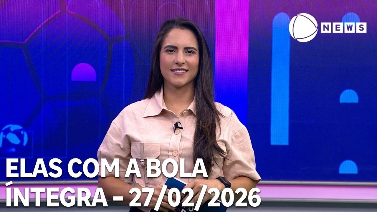 Elas com a Bola - 27/02/2026