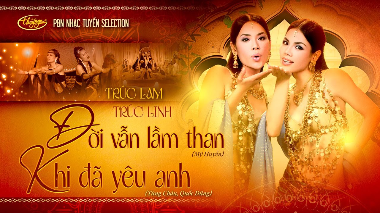 PBN Nhạc Tuyển Selection | Đời Vẫn Lầm Than & Khi Đ&atilde; Y&ecirc;u Anh | Tr&uacute;c Lam & Tr&uacute;c Linh