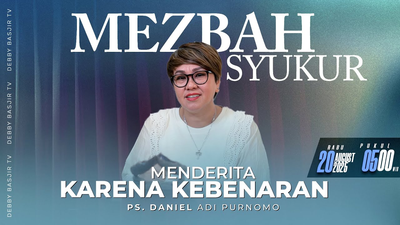 MEZBAH SYUKUR RABU 20 AGUSTUS 25 - PK. 05.00 | 