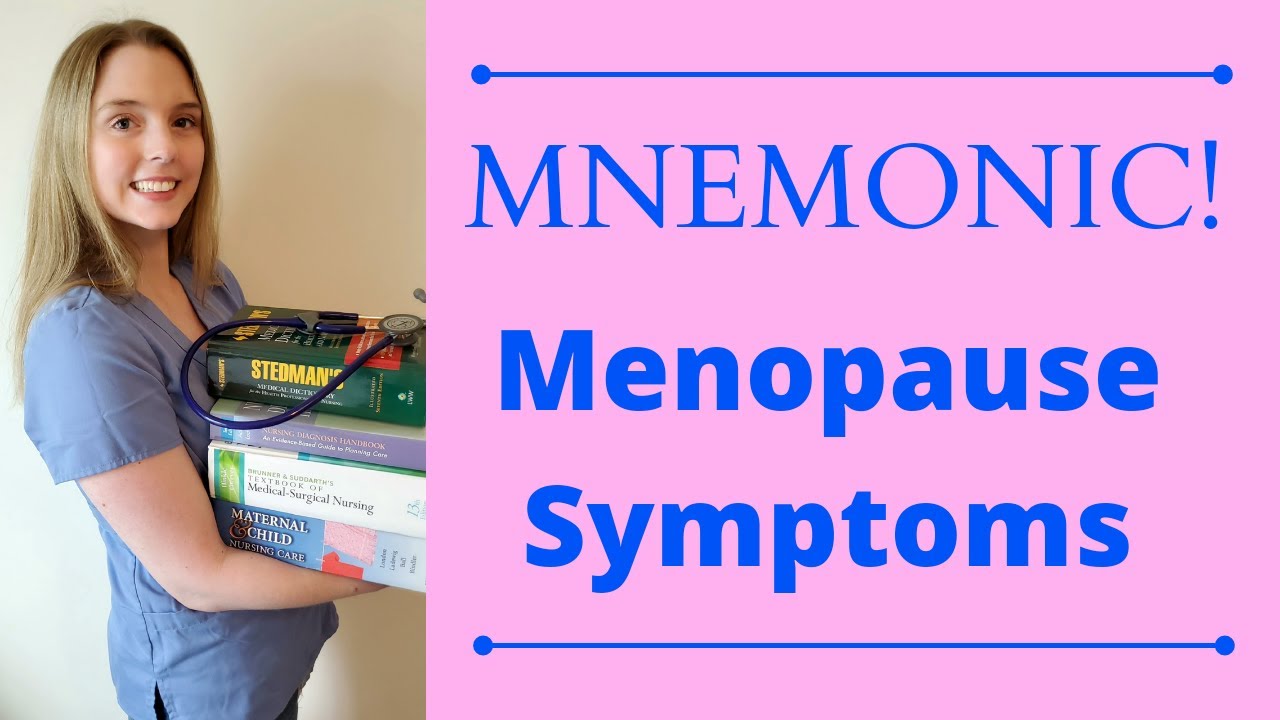 MNEMONIC FOR THE SIGNS & SYMPTOMS OF MENOPAUSE