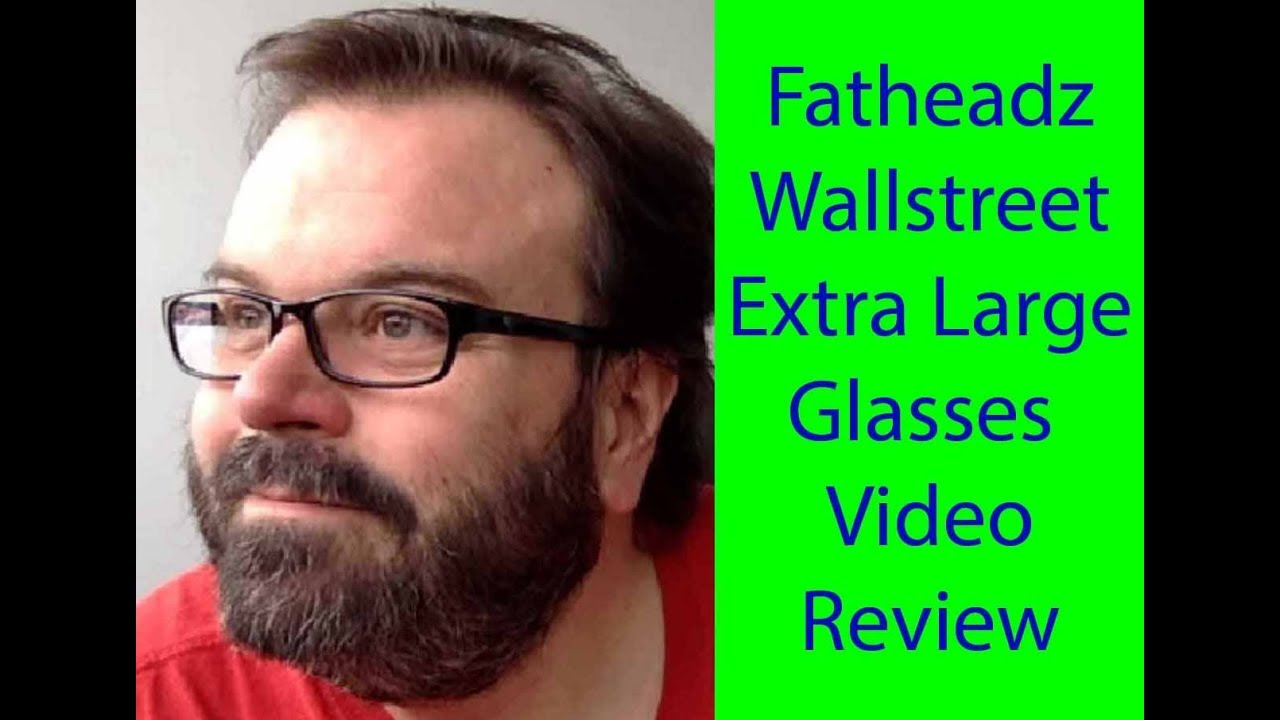 Fatheadz Wallstreet Extra Large Optical Frame Video Review