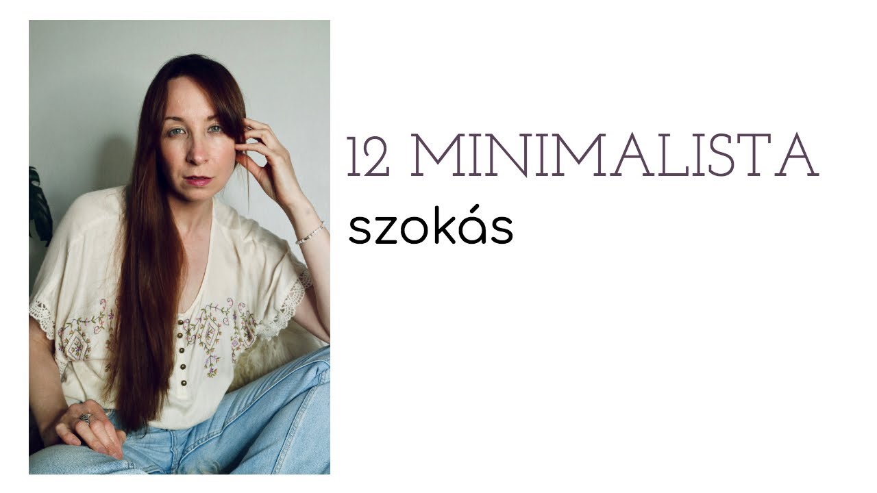 12 minimalista szokas, amit ma bevezethetsz