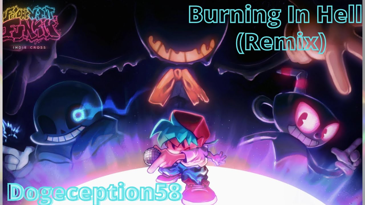 FNF: Indie Cross [Burning In Hell REMIX] - Dogeception58