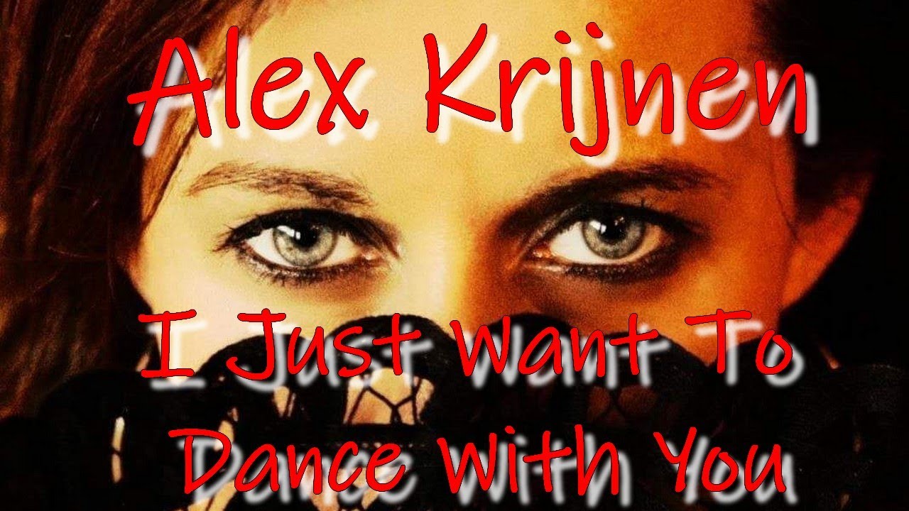 Alex Krijnen - I Just Want To Dance With You (official video)