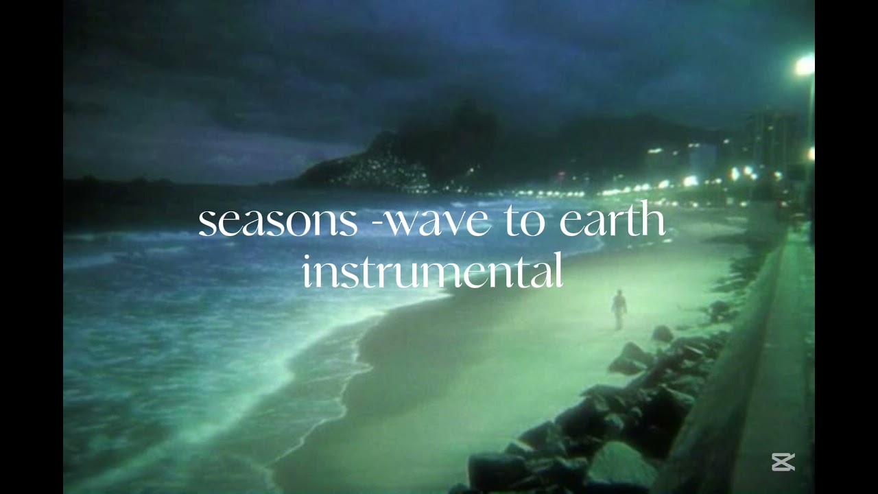 Seasons - WAVE TO EARTH 🦭🪷INSTRUMENTAL