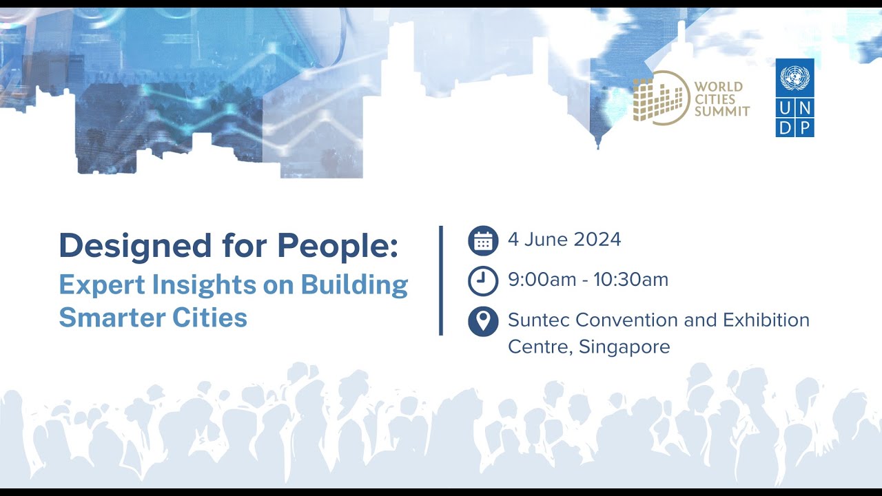 Designed for People: Expert Insights on Building Smarter Cities (World Cities Summit 2024)