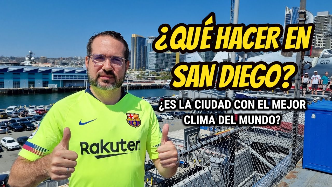 SAN DIEGO, CALIFORNIA / Los mejores consejos para tu visita a San Diego