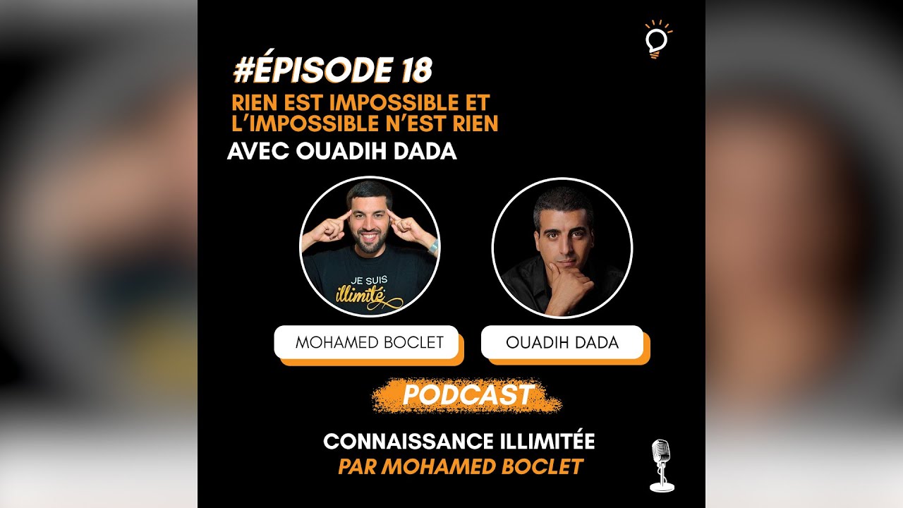 [ Podcast #18 ] Rien est impossible et l'impossible n'est rien avec Ouadih DADA