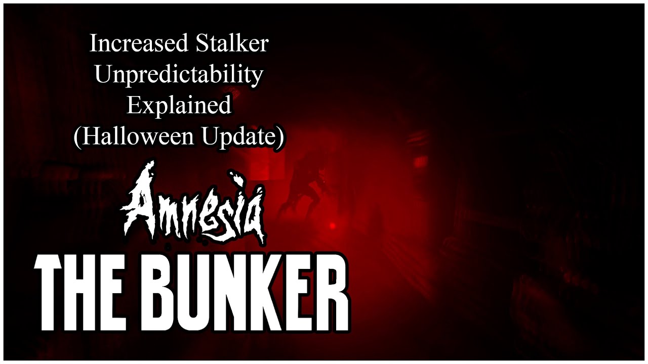 'Increased Stalker Unpredictability' Explained (Halloween Update) - Amnesia: The Bunker