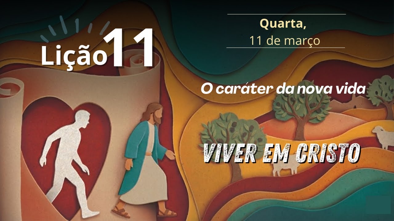 O CARÁTER DA NOVA VIDA | Escola Sabatina | Lição 11 - 1° Trimestre de 2026