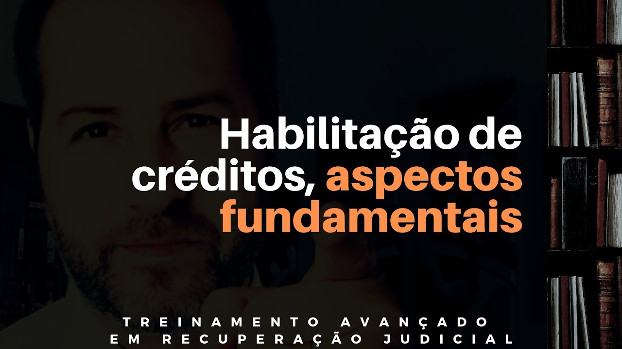 Habilitação de créditos em recuperação judicial: aspectos fundamentais