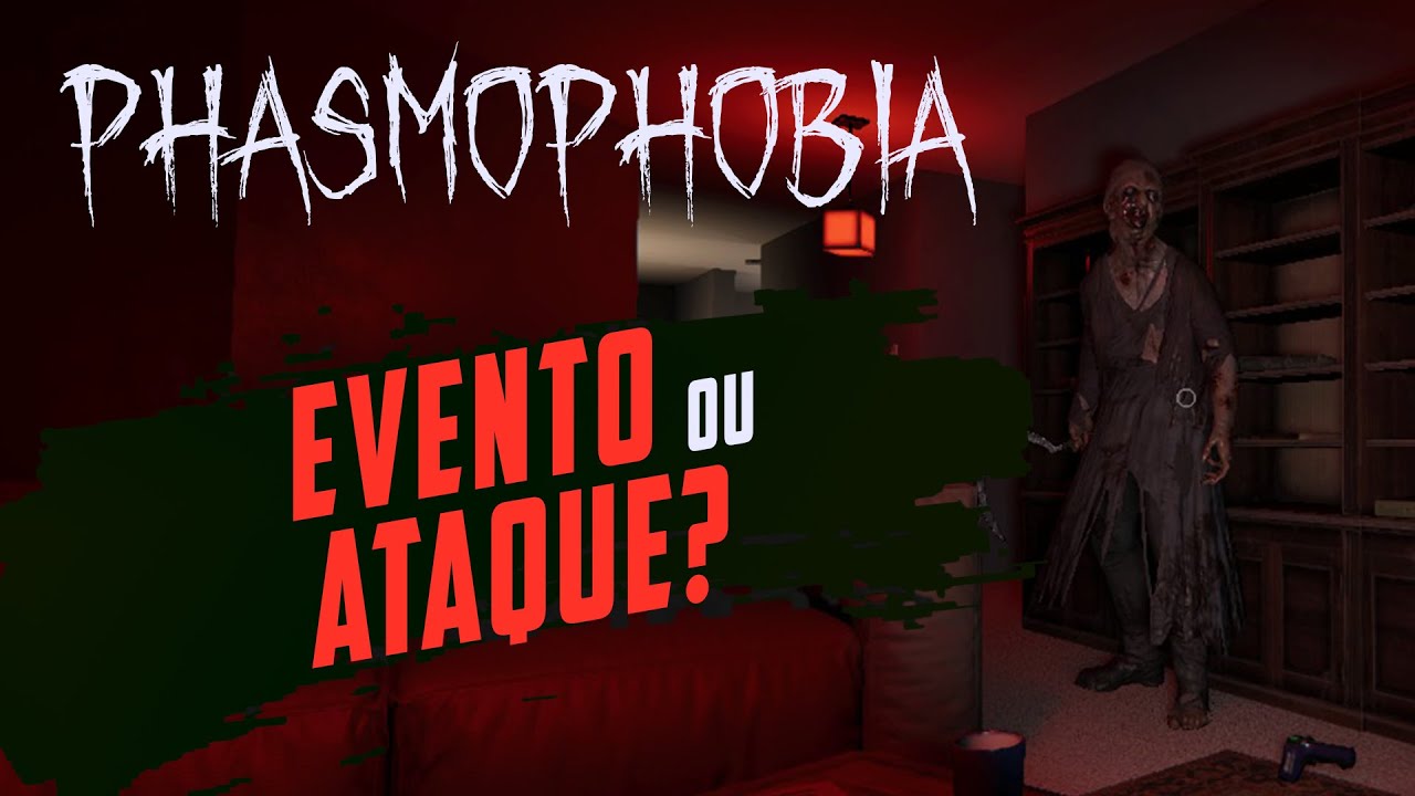 COMO DIFERENCIAR um ATAQUE de um EVENTO no PHASMOPHOBIA - PHASMOPHOBIA #51