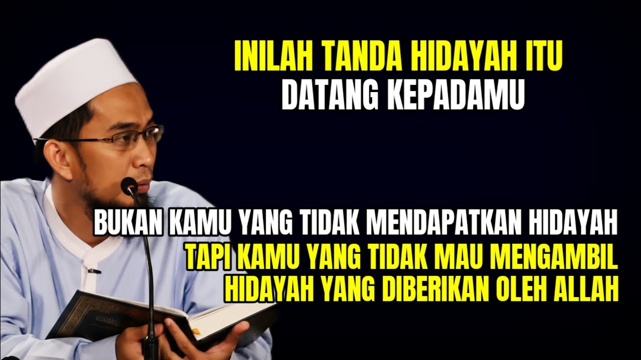 INILAH TANDA HIDAYAH ITU DATANG PADAMU - USTADZ ADI HIDAYAT 