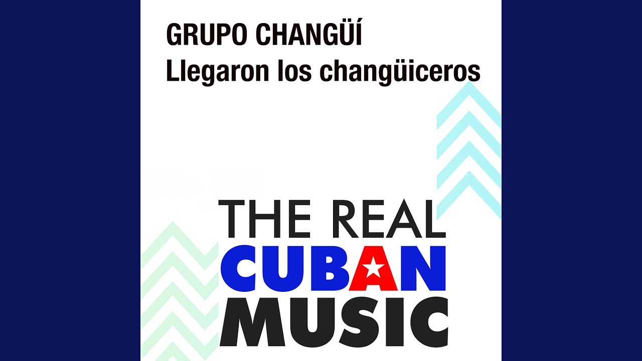 Llegaron los Changüiceros (Remasterizado)