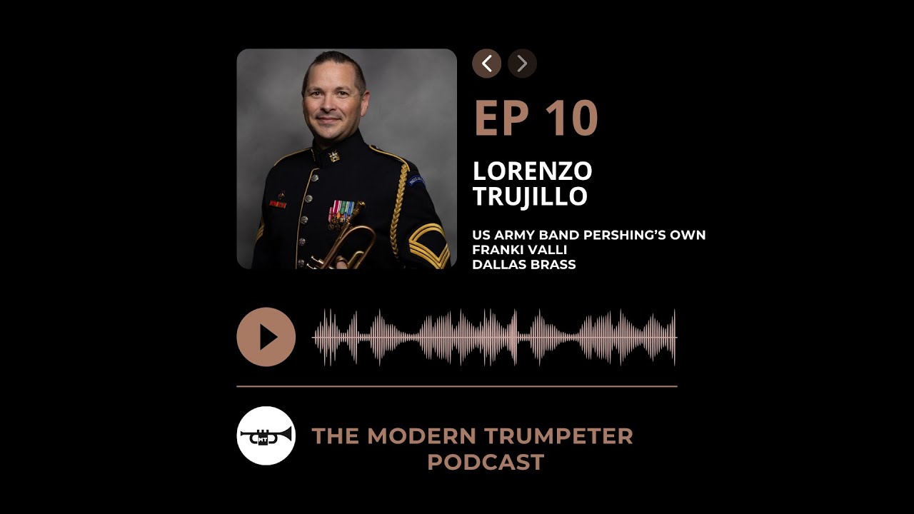 Episode 10, Lorenzo Trujillo | The Modern Trumpeter Podcast