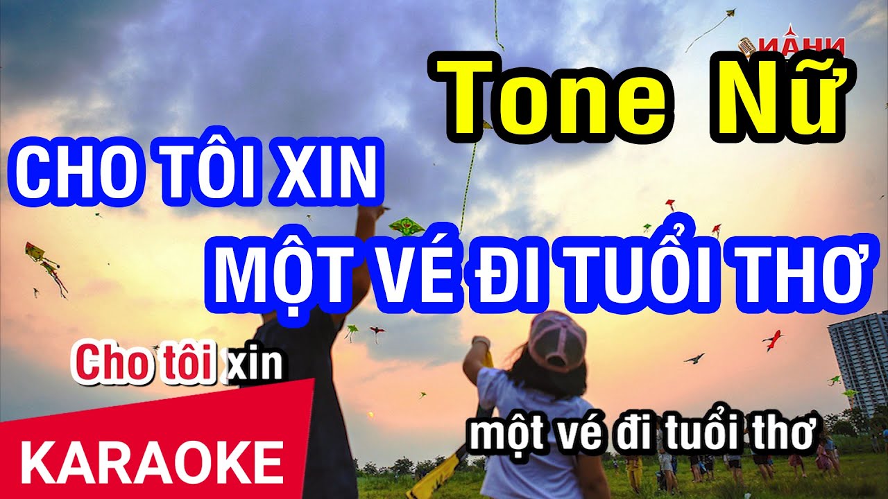 Karaoke Cho Tôi Xin Một Vé Đi Tuổi Thơ Tone Nữ | Nhan KTV