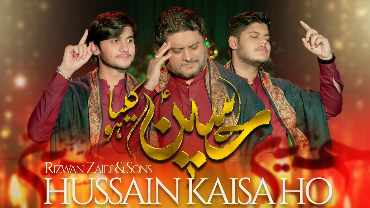 Hussain Kaisa Ho | Rizwan Zaidi, Sajjad Zaidi & Mesum Zaidi | New Manqabat 2024