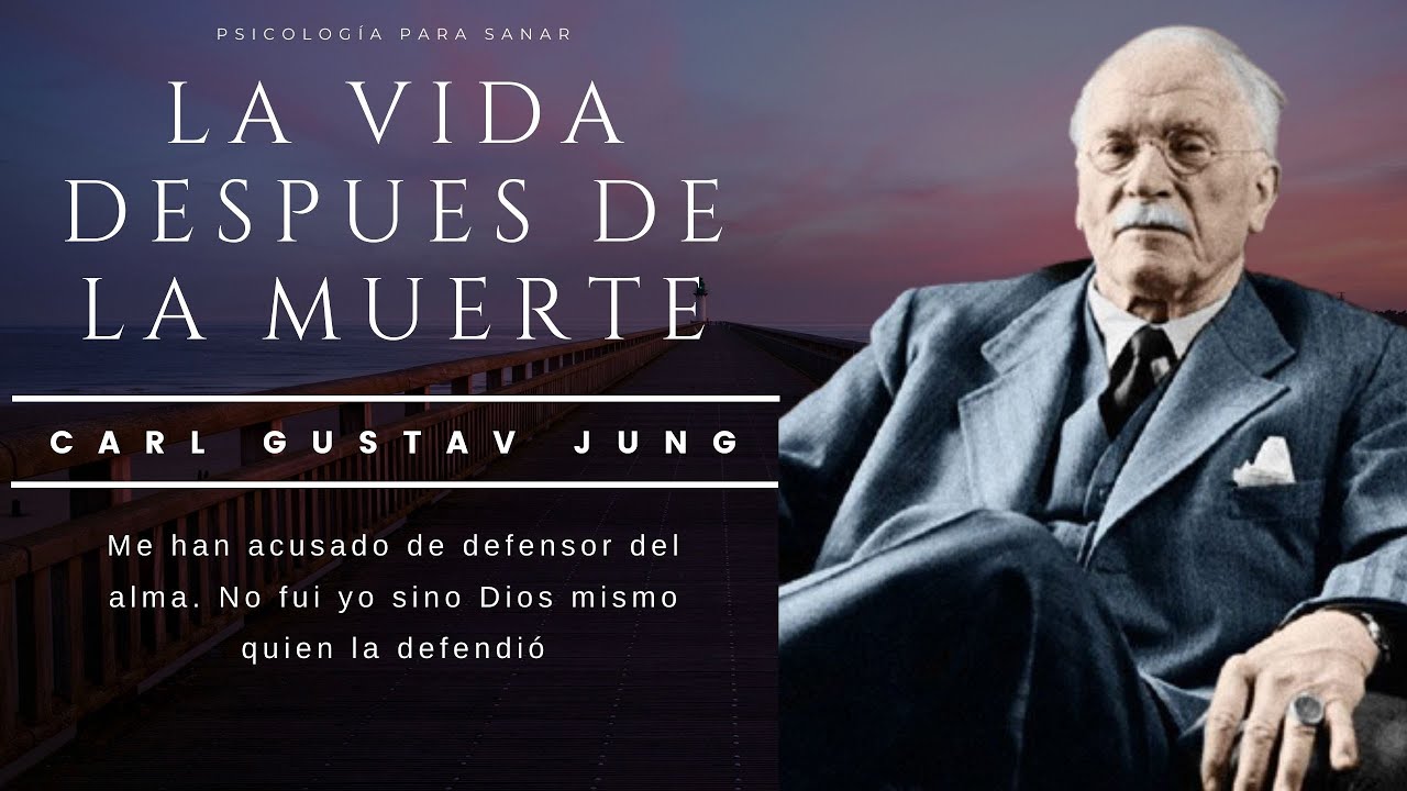 Carl Gustav Jung / LA VIDA DESPUES DE LA MUERTE