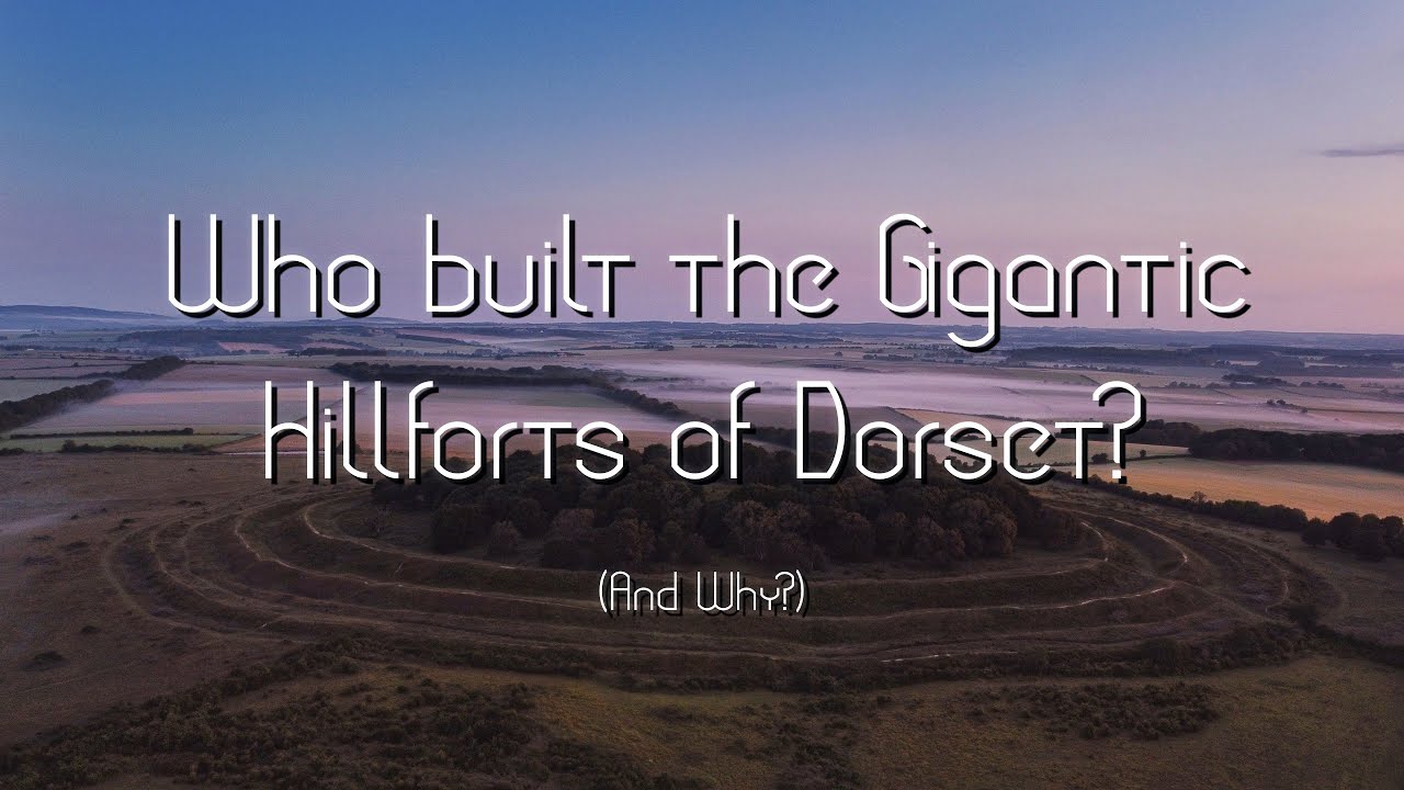 Who Built the Gigantic Hillforts of Dorset?