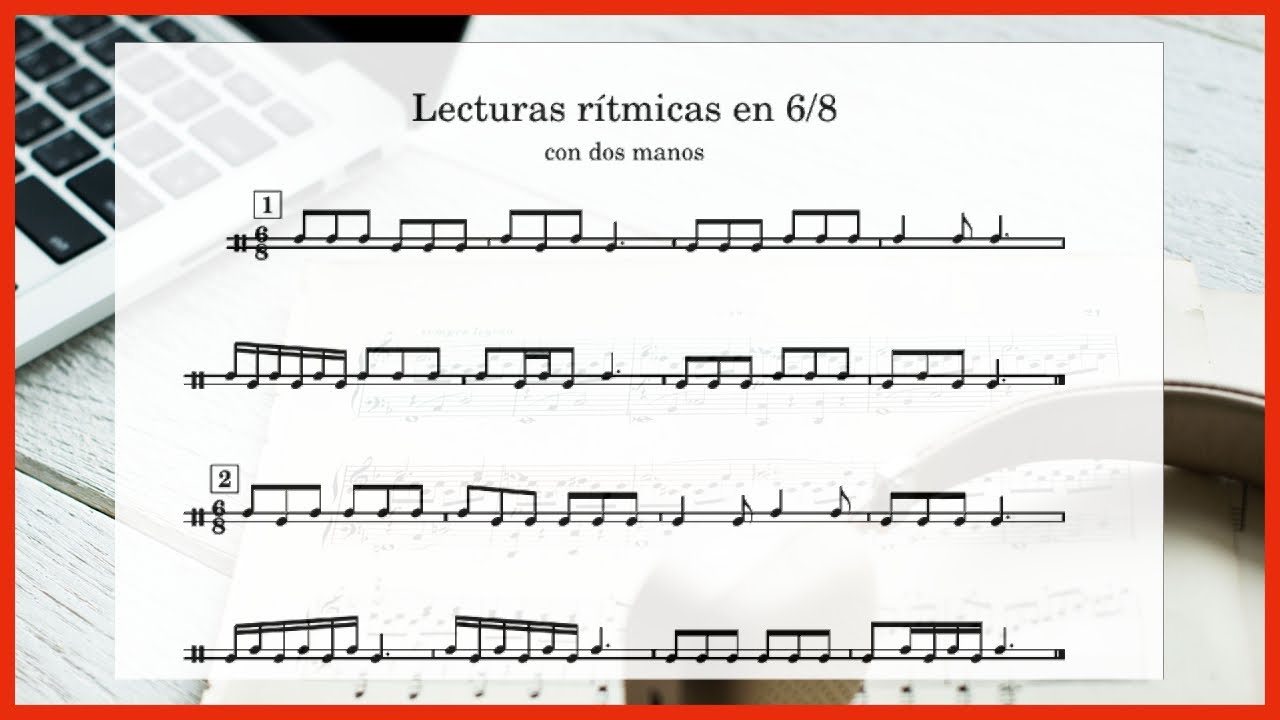 Lecturas rítmicas en 6/8- con dos manos- para practicar compás compuesto