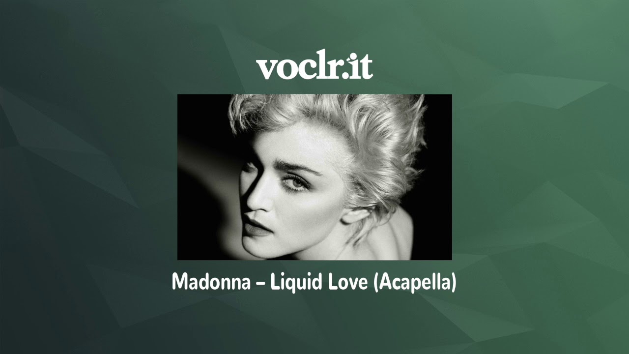 Madonna – Liquid Love (Acapella)