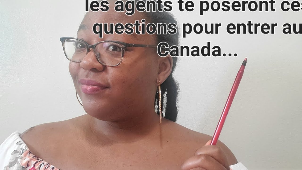 Evite l'expulsion à ton arrivée au Canada en répondant à  ces questions