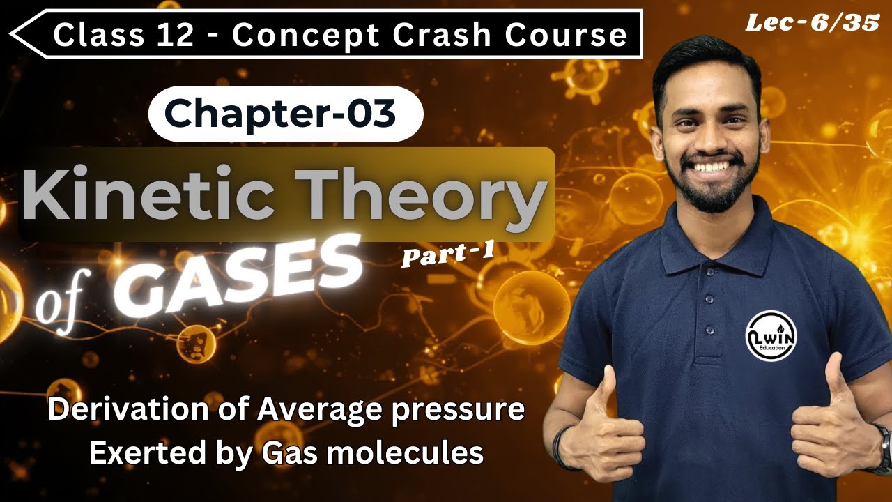 Lec - 06: Kinetic Theory of Gases (Part-1) | 12th Physics - Concept Crash Course | Maharashtra Board