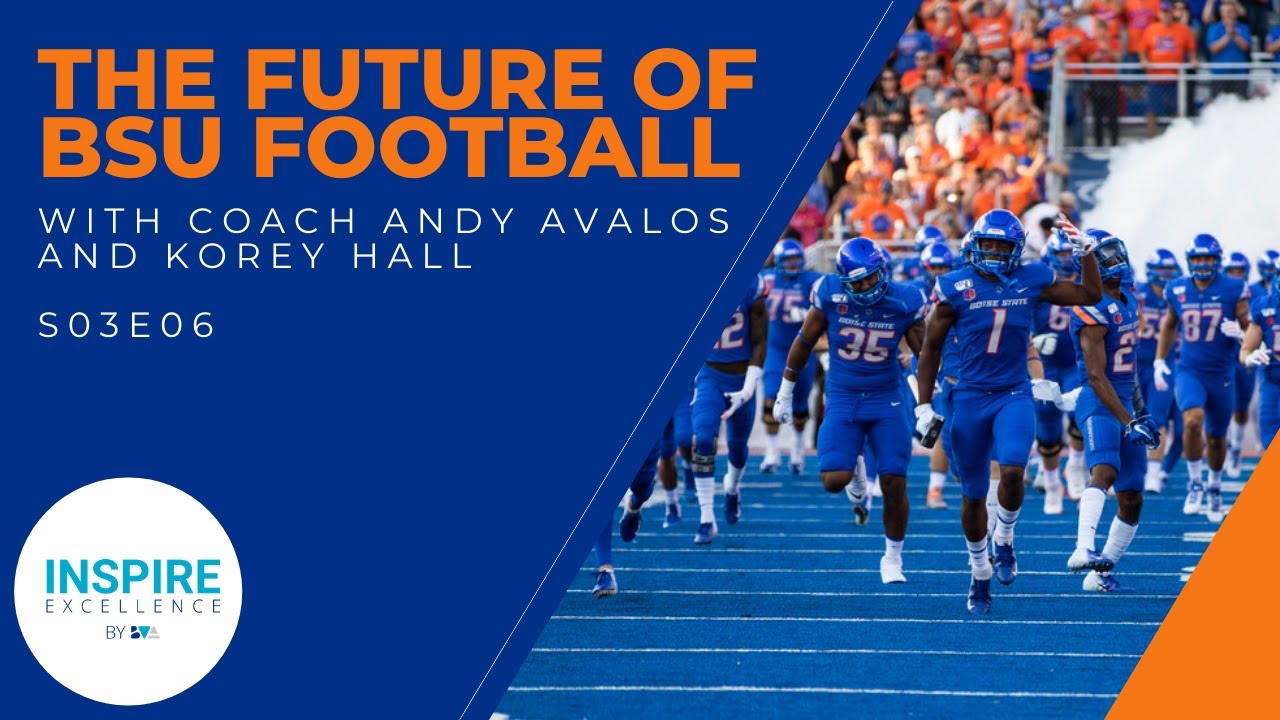 The Future of BSU Football with Coach Andy Avalos and Korey Hall//S03E06