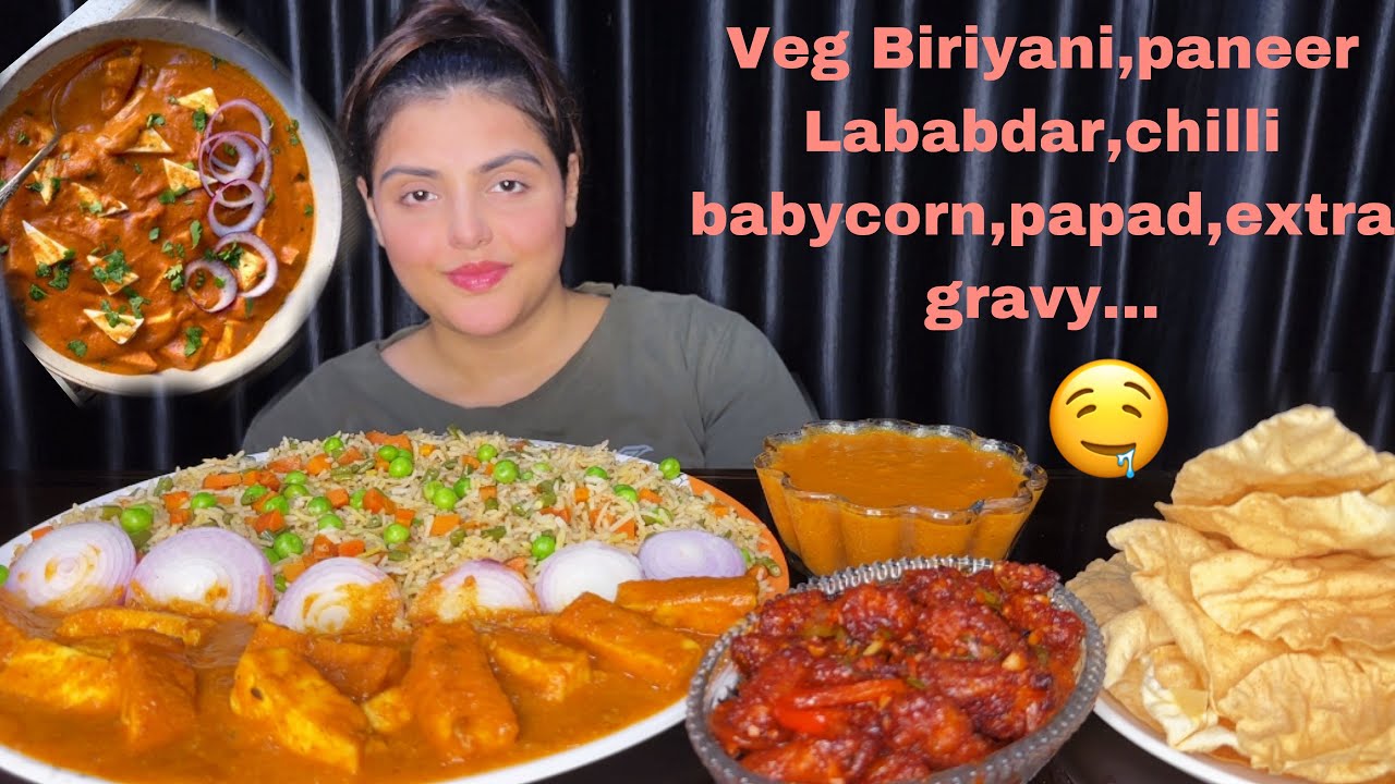 Eating Veg Biryani, Paneer Lababdar, Crispy Chilli Babycorn, Papad, Extra Gravy- Mukbang Eating Show