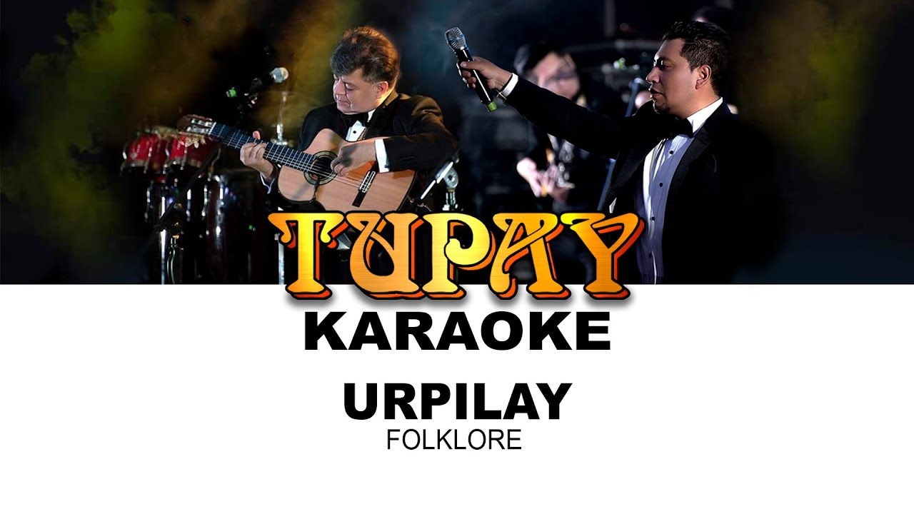 TUPAY - URPILAY - KARAOKE
