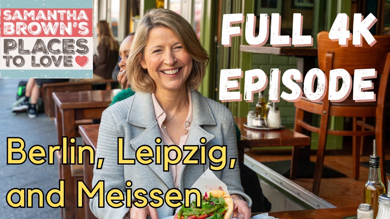 Берлин, Лейпциг и Мейсен, Германия — «Места для любви» Саманты Браун. ПОЛНЫЙ ЭПИЗОД В 4K