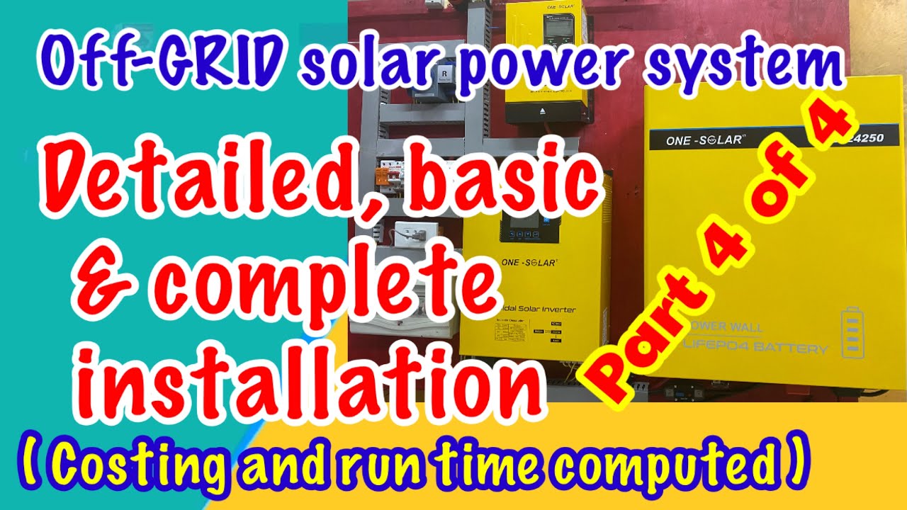 Part 4- OFF-GRID SOLAR POWER SYSTEM | Detailed, basic and complete installation | Costing & run time