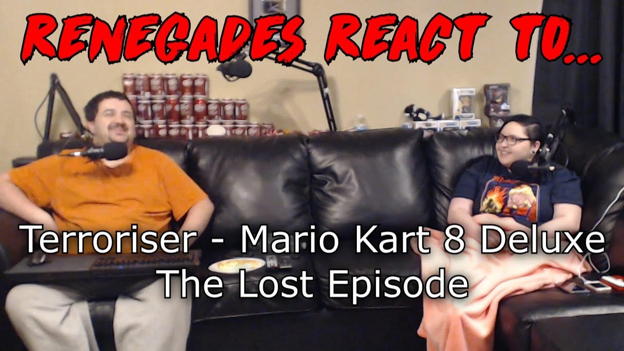Renegades React to... Terroriser - Mario Kart 8 Deluxe The Lost Episode